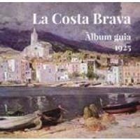 COSTA BRAVA, LA. ÀLBUM GUIA 1925 ACTUALITZADA | 9788494504143 | AA.DD. | Llibreria Drac - Llibreria d'Olot | Comprar llibres en català i castellà online