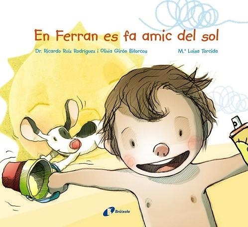 EN FERRAN ES FA AMIC DEL SOL | 9788499067964 | RUIZ, RICARDO; GIRÓN, OLIVIA | Llibreria Drac - Llibreria d'Olot | Comprar llibres en català i castellà online