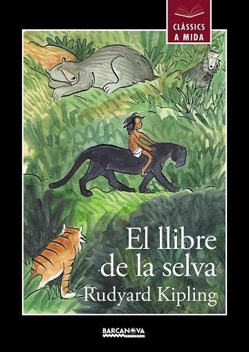 LLIBRE DE LA SELVA, EL (CLASSICS A MIDA) | 9788448942663 | KIPLING, RUDYARD | Llibreria Drac - Llibreria d'Olot | Comprar llibres en català i castellà online