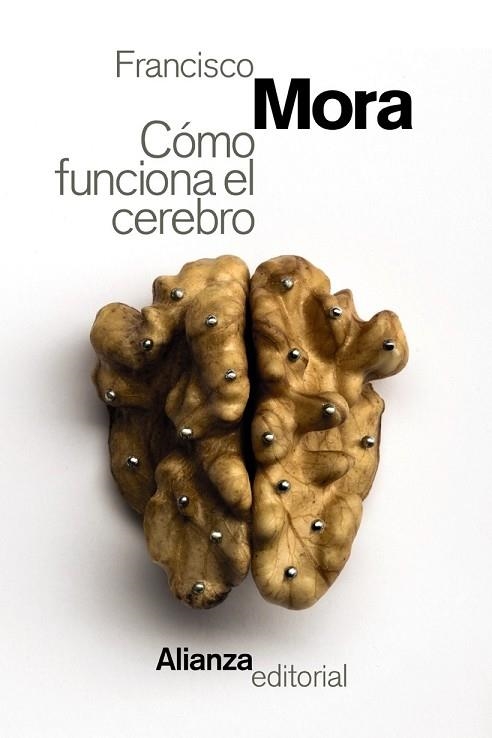 CÓMO FUNCIONA EL CEREBRO | 9788491046516 | MORA, FRANCISCO | Llibreria Drac - Llibreria d'Olot | Comprar llibres en català i castellà online