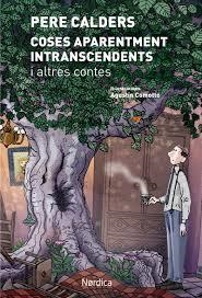 COSES APARENTMENT INTRANSCENDENTS I ALTRES CONTES | 9788416830572 | CALDERS, PERE | Llibreria Drac - Llibreria d'Olot | Comprar llibres en català i castellà online