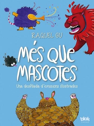 MÉS QUE MASCOTES. UNA DESFILADA D'EMOCIONS I·LUSTRADES. | 9788416712441 | GU, RAQUEL | Llibreria Drac - Llibreria d'Olot | Comprar llibres en català i castellà online