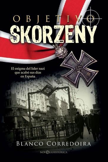 OBJETIVO SKORZENY | 9788490609187 | CORREDOIRA, BLANCO | Llibreria Drac - Llibreria d'Olot | Comprar llibres en català i castellà online