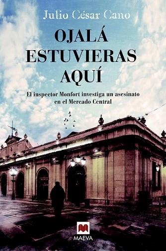 OJALÁ ESTUVIERAS AQUÍ (INSPECTOR MONFORT) | 9788416690442 | CANO, JULIO CÉSAR | Llibreria Drac - Librería de Olot | Comprar libros en catalán y castellano online