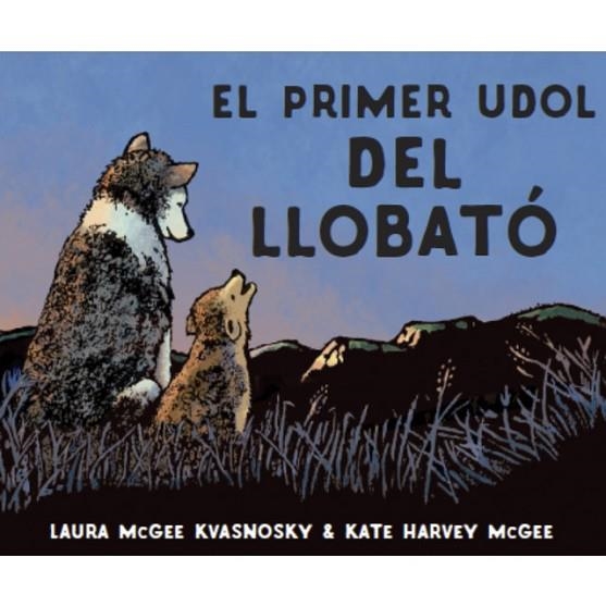 PRIMER UDOL DEL LLOBATÓ, EL | 9788415315377 | MCGEE KVANOSKY, LAURA | Llibreria Drac - Librería de Olot | Comprar libros en catalán y castellano online