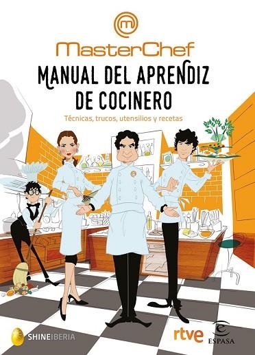 MASTERCHEF. MANUAL DEL APRENDIZ DE COCINERO | 9788467049459 | SHINE; RTVE | Llibreria Drac - Llibreria d'Olot | Comprar llibres en català i castellà online