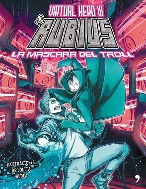 MÁSCARA DEL TROLL, LA (VIRTUAL HERO 3) | 9788499985886 | ELRUBIUS | Llibreria Drac - Librería de Olot | Comprar libros en catalán y castellano online