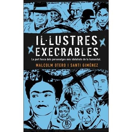 IL·LUSTRES EXECRABLES | 9788466661669 | OTERO, MALCOLM; GIMÉNEZ, SANTI | Llibreria Drac - Librería de Olot | Comprar libros en catalán y castellano online