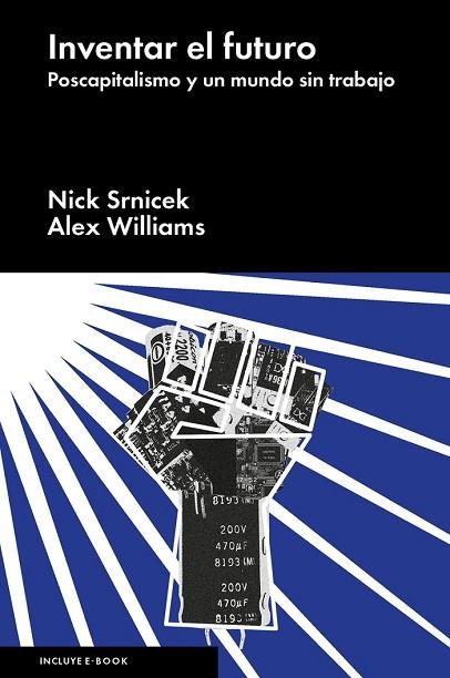 INVENTAR EL FUTURO | 9788416665198 | NICK SRNICEK Y ALEX WILLIAMS | Llibreria Drac - Llibreria d'Olot | Comprar llibres en català i castellà online