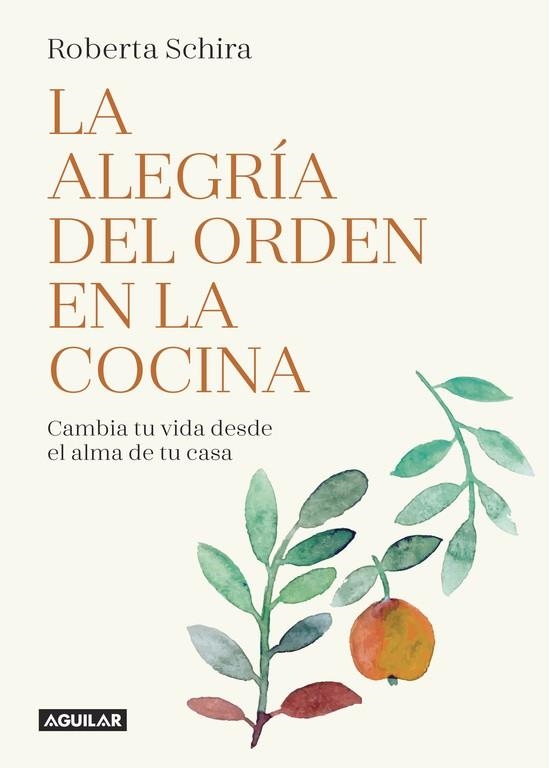 ALEGRÍA DEL ORDEN EN LA COCINA, LA | 9788403517486 | SCHIRA, ROBERTA | Llibreria Drac - Llibreria d'Olot | Comprar llibres en català i castellà online