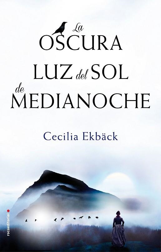 OSCURA LUZ DEL SOL DE MEDIANOCHE, LA | 9788416700622 | EKBACK, CECILIA | Llibreria Drac - Librería de Olot | Comprar libros en catalán y castellano online