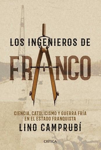 INGENIEROS DE FRANCO, LOS | 9788416771752 | CAMPRUBÍ, LINO | Llibreria Drac - Llibreria d'Olot | Comprar llibres en català i castellà online