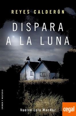 DISPARA A LA LUNA | 9788408170457 | CALDERÓN, REYES | Llibreria Drac - Llibreria d'Olot | Comprar llibres en català i castellà online