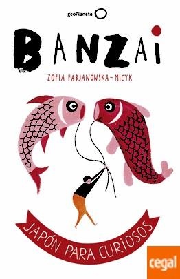 BANZAI | 9788408164852 | FABJANOWSKA-MICYK, ZOFIA | Llibreria Drac - Llibreria d'Olot | Comprar llibres en català i castellà online