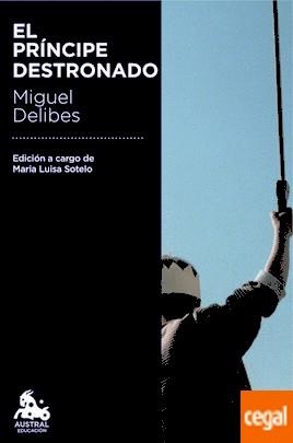 PRÍNCIPE DESTRONADO, EL | 9788423352203 | DELIBES, MIGUEL | Llibreria Drac - Librería de Olot | Comprar libros en catalán y castellano online