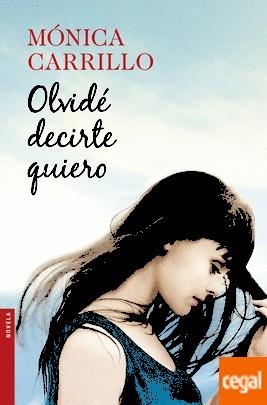 OLVIDÉ DECIRTE QUIERO | 9788408170471 | CARRILLO, MÓNICA | Llibreria Drac - Llibreria d'Olot | Comprar llibres en català i castellà online