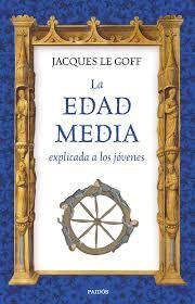 EDAD MEDIA EXPLICADA A LOS JÓVENES, LA | 9788449333316 | LE GOFF, JACQUES | Llibreria Drac - Llibreria d'Olot | Comprar llibres en català i castellà online