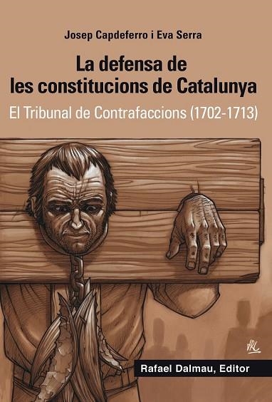 DEFENSA DE LES CONSTITUCIONS DE CATALUNYA, LA | 9788423208265 | CAPDEFERRO I PLA, JOSEP / SERRA I PUIG, EVA | Llibreria Drac - Llibreria d'Olot | Comprar llibres en català i castellà online