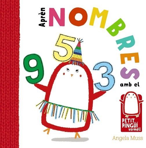 APRÈN NOMBRES AMB EL PETIT PINGÜÍ VERMELL | 9788499067575 | MUSS, ANGELA | Llibreria Drac - Llibreria d'Olot | Comprar llibres en català i castellà online