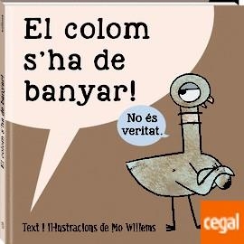 COLOM S'HA DE BANYAR, EL | 9788416394562 | WILLEMS, MO | Llibreria Drac - Librería de Olot | Comprar libros en catalán y castellano online