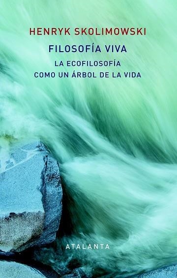 FILOSOFÍA VIVA | 9788494613654 | SKOLIMOWSKI, HENRY | Llibreria Drac - Llibreria d'Olot | Comprar llibres en català i castellà online