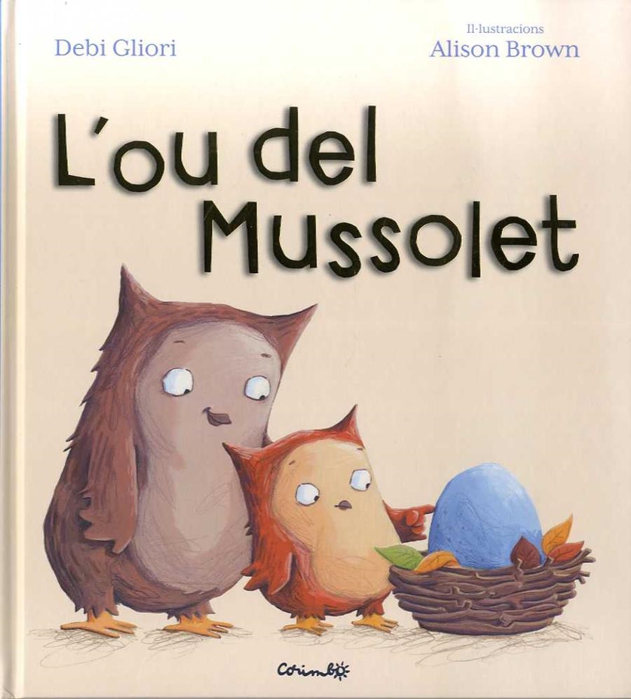 OU DEL MUSSOLET, L' | 9788484705567 | GLIORI, DEBI | Llibreria Drac - Llibreria d'Olot | Comprar llibres en català i castellà online