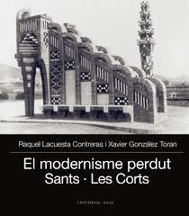 MODERNISME PERDUT III, EL. SANTS - LES CORTS | 9788416587704 | LACUESTA, RAQUEL; GONZÀLEZ, XAVIER | Llibreria Drac - Llibreria d'Olot | Comprar llibres en català i castellà online