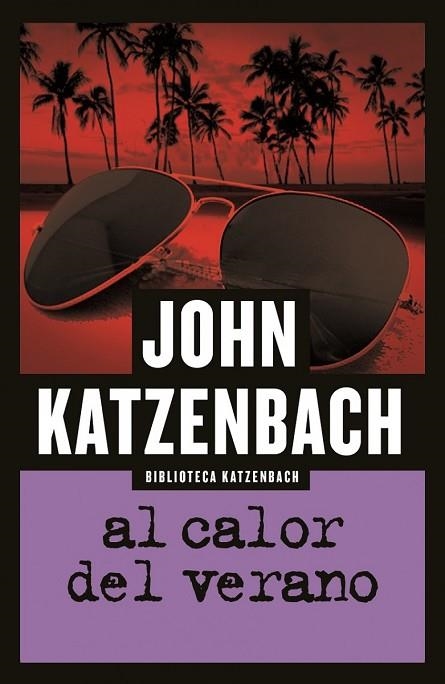 AL CALOR DEL VERANO | 9788490703441 | KATZENBACH, JOHN | Llibreria Drac - Llibreria d'Olot | Comprar llibres en català i castellà online