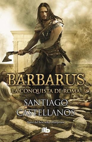 BARBARUS. LA CONQUISTA DE ROMA | 9788490703465 | CASTELLANOS, SANTIAGO | Llibreria Drac - Llibreria d'Olot | Comprar llibres en català i castellà online