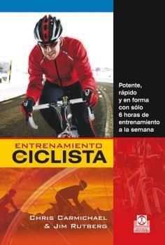 ENTRENAMIENTO DEL CICLISTA | 9788499104584 | CARMICHAEL, CHRIS/RUTBERG, JIM | Llibreria Drac - Llibreria d'Olot | Comprar llibres en català i castellà online