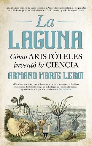 LAGUNA, LA. CÓMO ARISTÓTELES INVENTÓ LA CIENCIA | 9788494471711 | MARIE LEROI, ARMAND | Llibreria Drac - Llibreria d'Olot | Comprar llibres en català i castellà online