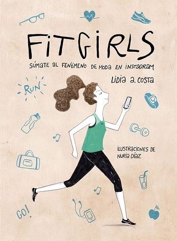 FIT GIRLS | 9788416890125 | COSTA, LIDIA A. / DÍAZ, NURIA | Llibreria Drac - Llibreria d'Olot | Comprar llibres en català i castellà online