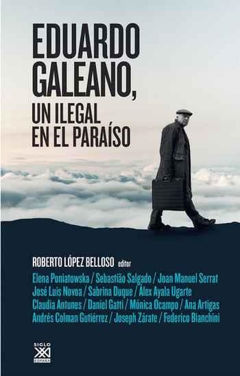 EDUARDO GALEANO, UN ILEGAL EN EL PARAÍSO | 9788432318610 | LÓPEZ, ROBERTO | Llibreria Drac - Llibreria d'Olot | Comprar llibres en català i castellà online