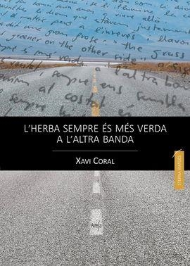 HERBA SEMPRE ÉS MÉS VERDA A L'ALTRA BANDA, L' | 9788494385841 | CORAL, XAVI | Llibreria Drac - Llibreria d'Olot | Comprar llibres en català i castellà online