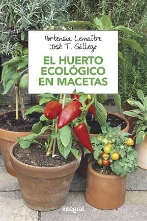 HUERTO ECOLOGICO EN MACETAS, EL | 9788491180753 | LEMAITRE, HORTENSIA | Llibreria Drac - Llibreria d'Olot | Comprar llibres en català i castellà online