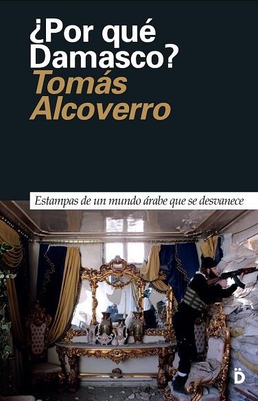 POR QUÉ DAMASCO? | 9788494628924 | ALCOVERRO, TOMÁS | Llibreria Drac - Librería de Olot | Comprar libros en catalán y castellano online