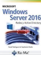 MICROSOFT WINDOWS SERVER 2016. REDES Y ACTIVE DIRECTORY | 9788499647029 | RODRIGUEZ DE SEPULVEDA, DAVID | Llibreria Drac - Llibreria d'Olot | Comprar llibres en català i castellà online