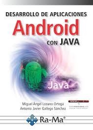 DESARROLLO DE APLICACIONES ANDROID CON JAVA | 9788499647005 | LOZANO, MIGUEL ÁNGEL; GALLEGO, ANTONIO JAVIER | Llibreria Drac - Llibreria d'Olot | Comprar llibres en català i castellà online