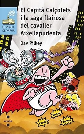 CAPITA CALÇOTETS I LA SAGA FLAIROSA DEL CAVALLER AIXELLAPUDENTA, EL | 9788466142311 | PILKEY, DAV | Llibreria Drac - Llibreria d'Olot | Comprar llibres en català i castellà online