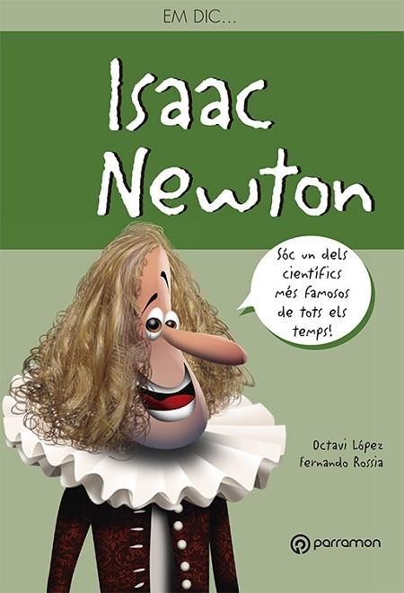 EM DIC ISAAC NEWTON | 9788434210547 | LÓPEZ, OCTAVI; ROSSIA, FERNANDO | Llibreria Drac - Llibreria d'Olot | Comprar llibres en català i castellà online