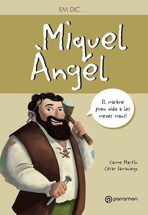 EM DIC MIQUEL ÀNGEL | 9788434210615 | MARTÍN, CARMEN; SAMANIEGO, CÉSAR | Llibreria Drac - Llibreria d'Olot | Comprar llibres en català i castellà online