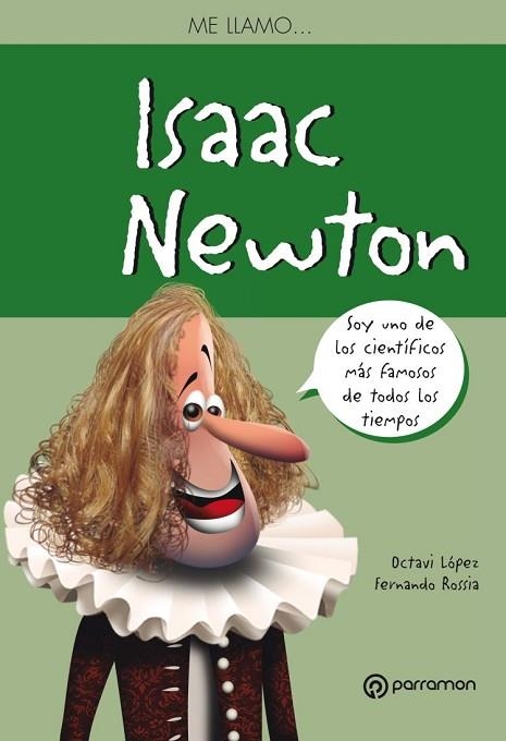 ME LLAMO ISAAC NEWTON | 9788434210523 | LÓPEZ, OCTAVI; ROSSIA, FERNANDO | Llibreria Drac - Llibreria d'Olot | Comprar llibres en català i castellà online