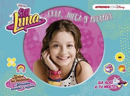 SOY LUNA (CREA, JUEGA Y APRENDE) | 9788416548910 | DISNEY | Llibreria Drac - Llibreria d'Olot | Comprar llibres en català i castellà online