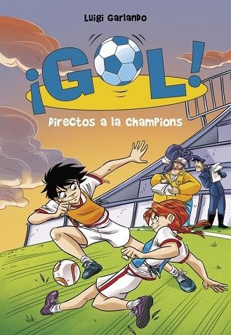 DIRECTOS A LA CHAMPIONS (GOL 41) | 9788490437889 | GARLANDO, LUIGI | Llibreria Drac - Librería de Olot | Comprar libros en catalán y castellano online