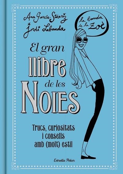 GRAN LLIBRE DE LES NOIES, EL (LA BANDA DE LA ZOÉ) | 9788416519149 | GARCÍA-SIÑERIZ, ANA; LABANDA, JORDI | Llibreria Drac - Llibreria d'Olot | Comprar llibres en català i castellà online