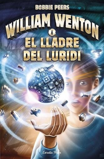 WILLIAM WENTON I EL LLADRE DEL LURIDI | 9788491372561 | PEERS, BOBBIE | Llibreria Drac - Librería de Olot | Comprar libros en catalán y castellano online