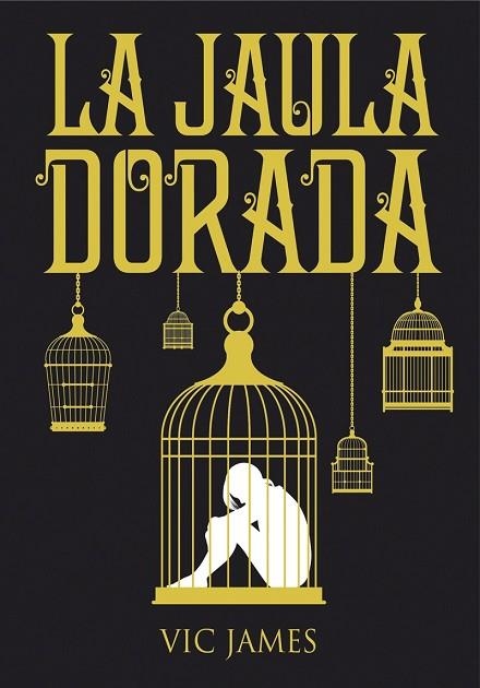 JAULA DORADA, LA (DONES OSCUROS 1) | 9788424660253 | JAMES, VIC | Llibreria Drac - Llibreria d'Olot | Comprar llibres en català i castellà online