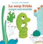 SERP FRIDA SEMPRE ESTÀ AVORRIDA, LA | 9788494499722 | SAUDO, CORALIE; GRANDGIRARD, MÉLANIE | Llibreria Drac - Llibreria d'Olot | Comprar llibres en català i castellà online