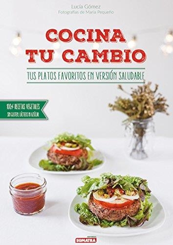 COCINA TU CAMBIO | 9788416336104 | GOMEZ, LUCIA | Llibreria Drac - Librería de Olot | Comprar libros en catalán y castellano online