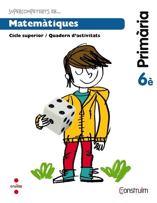 SUPERCOMPETENTS EN MATEMATIQUES 6E PRIMARIA | 9788466138239 | AA.DD. | Llibreria Drac - Llibreria d'Olot | Comprar llibres en català i castellà online